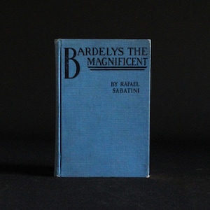 Bardelys the Magnificent by Rafael Sabatini - Vintage Book c. 1905 - C. Arthur Pearson, Ltd. - Grosset & Dunlap Publishers - Hardcover Book