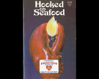 Hooked on Seafood by Nana Whalen - Vintage Recipe Book c. 1982 - The American Cooking Guild - Bumble Bee Seafoods Inc.