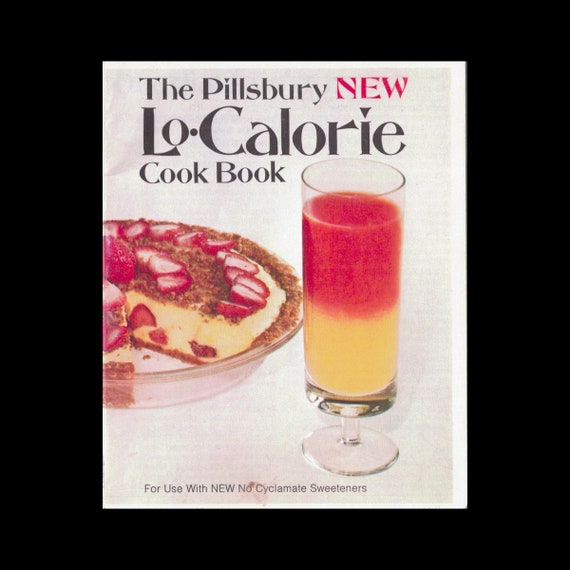 The Pillsbury New Lo-Calorie Cook Book - Vintage Recipe Book c. 1970 - Cook Light Eat Right - Healthy Eating - Low Sugar Diet