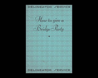 How To Give A Bridge Party - Vintage Booklet c. 1929 - Delineator Service - Delineator Home Institute - Entertainment - Hostess