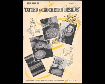 Tatted and Crocheted Designs - American Thread Co. Star Book No. 30 - Vintage Booklet c. 1944 - Crochet Patterns - Tatting Patterns - Doily