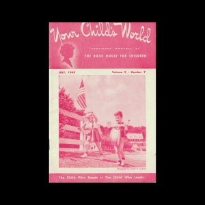 May include: A vintage magazine cover featuring two children in a patriotic scene. The cover is pink and features the title "Your Child's World" with the text "Published Monthly by The Book House for Children." The cover also includes the text "July, 1948" and "Volume 9 Number 7".