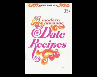 A Modern Almanac of Date Recipes - Bordo Date Book - Vintage Recipe Booklet - Cook Book
