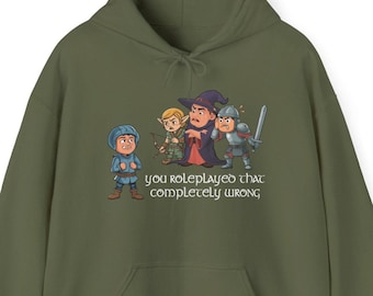 DnD Humor Hoodie: "You Roleplayed That Completely Wrong" Sweatshirt