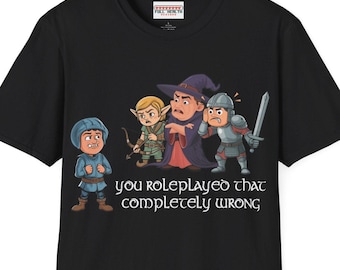 Dungeons and Dragons T-Shirt: "You Roleplayed That Wrong", RPG Humor
