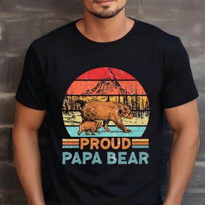 Proud Papa Bear Tshirt Father&#39;s Day Gift Cute Proud Papa Bear Tee Papa Bear Shirt Dad Bear Shirt Fathers Day Bear shirt gift for fathers day