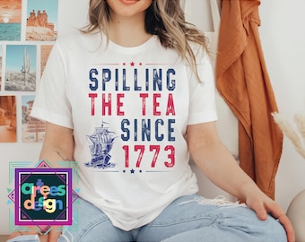 Spilling The Tea Since 1773 Shirt, Fourth Of July Shirt, Patriotic Shirt, Usa Shirt, 4th Of July Shirt, American Shirt, America shirt