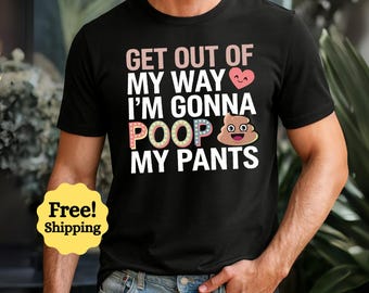 Funny Poop My Pants T-Shirt: Silly Humor Graphic Tee