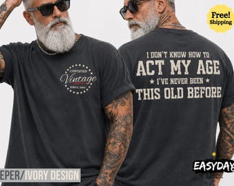 Comfort Colors® Vintage Birthday Custom T-Shirt I Don't know how to Act My Age