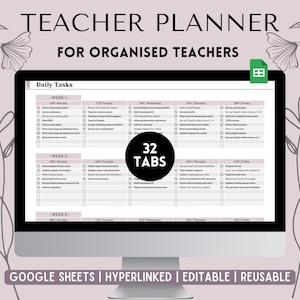 May include: A computer screen displaying a Google Sheets template for a teacher planner. The template is titled "Teacher Planner for Organized Teachers" and features 32 tabs for daily tasks. The template is designed to be hyperlinked, editable, and reusable.