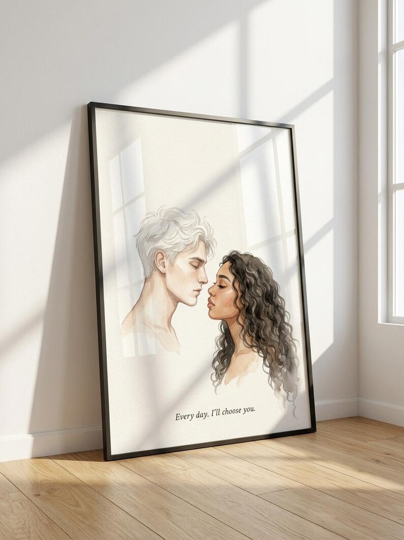 May include: Framed art print featuring a watercolor illustration of two people facing each other, their faces close. One has white hair, the other has dark curly hair. The text "Every day. I'll choose you." is at the bottom.