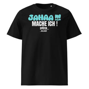 Jahaa I'll do it later maybe saying humor cheeky moody colleagues no desire, annoying at the end, sayings reject women men T-Shirt