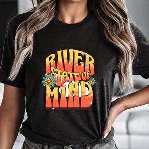 River State of Mind Shirt, River Vibes Shirt, It&#39;s River Time, River Hippie Shirt, Boating Shirt, River Vacation Shirt, River Life Shirt
