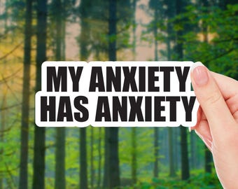 My Anxiety Has Anxiety Sticker - Funny Mental Health Vinyl Decal