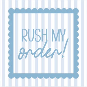 RUSH MY ORDER!