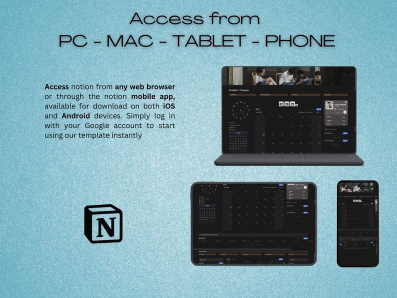 May include: A digital product advertisement with the text "Access from PC - MAC - TABLET - PHONE." The image shows a laptop, tablet, and phone displaying a dark-themed interface. The Notion logo is also visible. Text explains how to access the product.