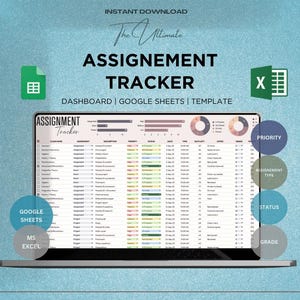 May include: A digital assignment tracker template displayed on a laptop screen. The screen shows a spreadsheet with columns for class name, assignment, description, and status. The words "ASSIGNMENT TRACKER" are prominently displayed. Icons for Google Sheets and MS Excel are also visible.