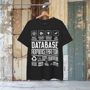 T-Shirt für Datenbankadministratoren, lustiges IT-Systemadministrator-Shirt, Shirt mit Programmiererhumor, Geschenkidee für Computerprogrammierer, Kleidung für IT-Fachkräfte, Geschenkidee für Geeks
