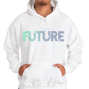 Motivation Hoodie: &quot;Don&#39;t Let Fear Decide Your Future&quot; Unisex Sweater