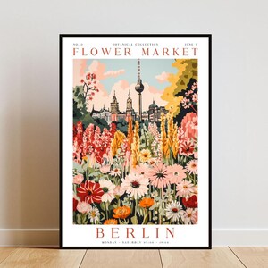 May include: A vintage-style poster advertising a flower market in Berlin, Germany. The poster features a colourful illustration of a flower garden with the Berlin skyline in the background. The text on the poster reads "Botanical Collection Flower Market Berlin" and includes the dates and times of the market.