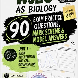 May include: A biology revision guide with the text "WJEC AS BIOLOGY" and "90 Exam Practice Questions, Mark Scheme & Model Answers." Includes diagrams, illustrations, and the text "Unit 1 - Basic Biochemistry and Cell Organisation."