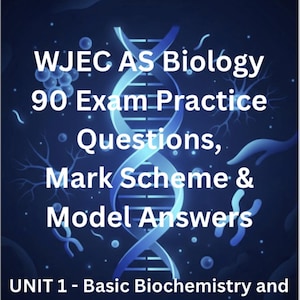May include: A dark blue graphic with the text "WJEC AS Biology 90 Exam Practice Questions, Mark Scheme & Model Answers". The image includes a DNA strand illustration and the text "UNIT 1 - Basic Biochemistry and Cell Organisation".