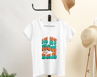 In my Mom Era Shirt, Retro Mom Outfit, New Mom & Pregnancy Clothing, Women's Funny Concert T-Shirt, Mom's Birthday T-Shirt