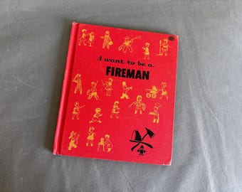 I want to be a Fireman - hardcover book - 1959