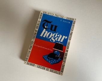FOUND IN SPAIN -- Tu Hugar - a book with information about making and maintaining a home - 1970 - translated from German to Spanish