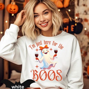 Ghost Sweatshirt /Im Just Here for the Boos /Funny Halloween Sweatshirt /Spooky sweatshirt/Spooky Wine Ghost Shirt /Halloween Gift for Her