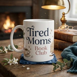 Tired Moms Book Club Mug, Running on Coffee Chaos and Chapters, Book Lover Gift for Mom, Aesthetic Reader Coffee Cup, New Mom Birthday Gift
