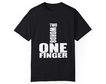 Two Words One Finger T-Shirt: Retro Humor, Edgy Statement