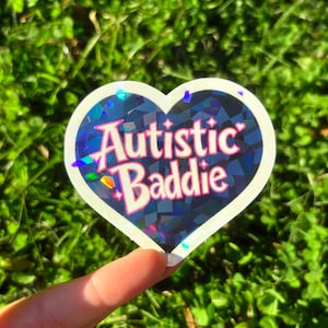 Autistic Baddie Vinyl Sticker - Cute Autism Sticker, Funny Autism Sticker, Neurospicy Sticker, Autism Awareness Sticker Neurodivergent Decal Holographic