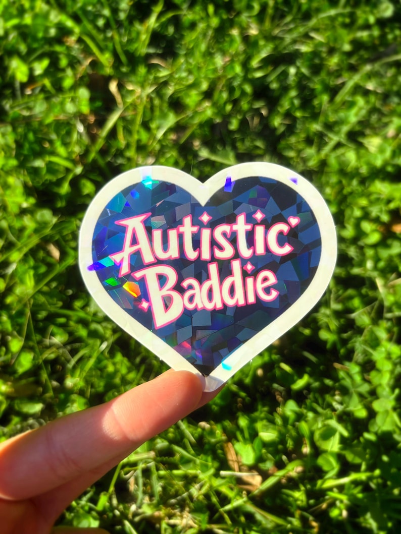 Autistic Baddie Vinyl Sticker - Cute Autism Sticker, Funny Autism Sticker, Neurospicy Sticker, Autism Awareness Sticker Neurodivergent Decal Holographic