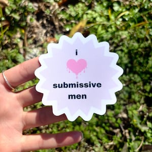 I Love Submissive Men Sticker - Femdom Sticker, Cute Sub Sticker, Sub/Dom Sticker, Femboy Lover Sticker, Dom Sub Sticker, Submissive Sticker