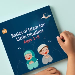 Basics of Islam  for little Muslims:   A Simple & Fun Guide to Learning About Islam in engaging way | Age 1-5