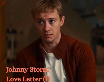 Johnny Storm Love Letter (F)