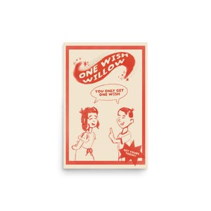 Puede incluir: Un póster de estilo vintage con fondo crema y detalles en rojo. El texto "ONE WISH WILLOW" se muestra en una fuente estilizada. Se muestran dos figuras de dibujos animados, con un bocadillo que dice "YOU ONLY GET ONE WISH". La esquina inferior derecha tiene una estrella roja que dice "GET YOURS TODAY!"