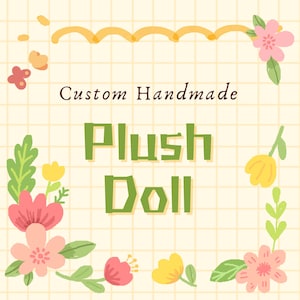 Custom Handmade Plush Doll, Personalized Stuffed Toy, Unique Gift