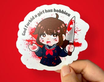 God Forbid a Yandere Girl Has Hobbies Vinyl Sticker Decal