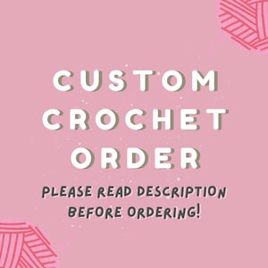 Custom Amigurumi Crochet Handmade Plushie Order