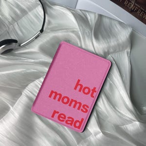 Hot Moms Read Kindle ケース - 新型 Kindle Paperwhite 第 12 世代 - ママへの本好きギフト、スマット リーダーへのかわいい母の日ギフト、電子書籍リーダー カバー