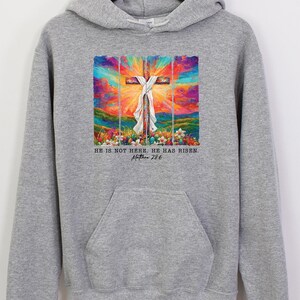 He is Not Here, He Has Risen Sweatshirt, Jesus Easter Sweatshirt, Faith Christian Tee, Easter Christian Gift, Jesus Christ Tee