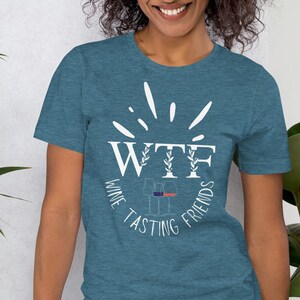 WTF Wine Tasting Friends T-shirt, Wine Lover T-shirt, Drinking Club Tee, Funny Wine Gifts, Humorous Friends Gift, Wine Lover Tee for friends