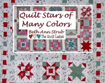 Quilt Stars of Many Colors Quilt Pattern Book - PDF Downloads to You in Moments. from The Quilt Ladies Quilt Pattern Shop