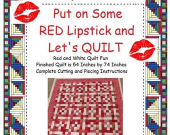 Quilt Pattern, Put on Some Red Lipstick and Let's Quilt A Red Quilt - The Quilt Ladies - PDF Download in MOMENTS