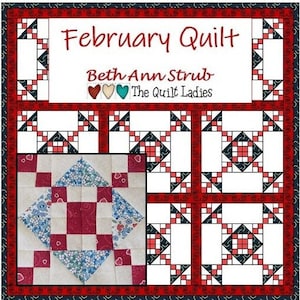 February Quilt Pattern, finishes quilt measures 56" x 56" and two quilts are featured one with sashing and one without. And, it's from The Quilt Ladies.