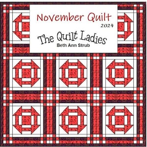 Puede incluir: Un patrón de bloque de colcha rojo y blanco con el texto "November Quilt 2024 The Quilt Ladies Beth Ann Strub" en la parte superior.