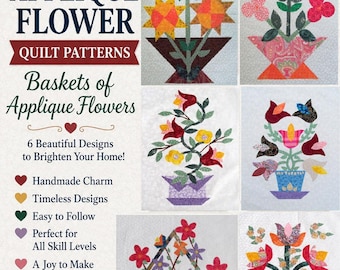 Baskets of Applique Flowers Quilt Pattern 6 Complete Patterns to Sew or Paint