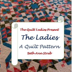 “The Ladies” quilt block sampler pattern book with  68 - Eight by Eight Inch quilt pattern blocks, quilt blocks not too small and not too large. And this quilt pattern is from The Quilt Ladies.